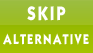 Skip alternative